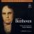 The Life and Works of Ludwig van Beethoven von Various Artists