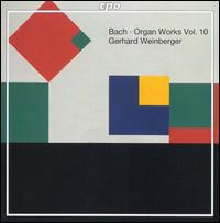 Bach: Organ Works, Vol. 10 von Gerhard Weinberger