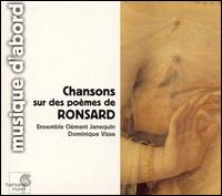 Songs on poems by Ronsard von Ensemble Clément Janequin