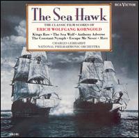 The Sea Hawk: The Classic Film Scores of Erich Korngold von Charles Gerhardt