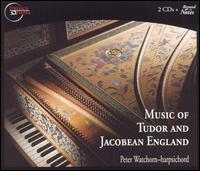 Music of Tudor and Jacobean England von Peter Watchorn