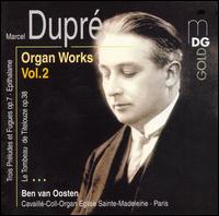Marcel Dupré: Organ Works, Vol. 2 von Ben van Oosten