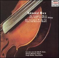 Arnold Bax: The Complete Music for Viola and Piano/Harp von Ivo Jan Van der Werff