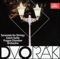 Dvorák: Serenade for Strings: Czech Suite von Prague Chamber Orchestra