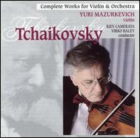 Tchaikovsky: Works for Violin and Orchestra von Yuri Mazurkevich