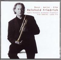 Reinhold Friedrich Plays Mason, Walter, Rihm von Reinhold Friedrich