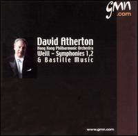 Weill: Symphonies 1, 2 & Bastille Music von David Atherton