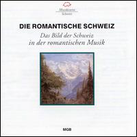 Die Romantische Schweiz von Various Artists