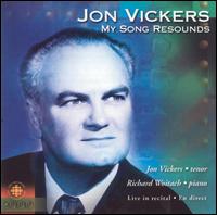 Jon Vickers in Recital: My Song Resounds von Jon Vickers