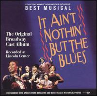 It Ain't Nothin' But the Blues [Original Broadway Cast Album] von Original Cast Recording
