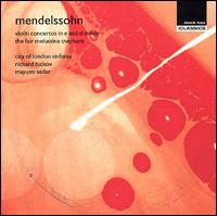 Mendelssohn: Violin Concertos in E & D minor / Fair Melussina Overture von Richard Hickox