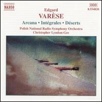 Varèse: Arcana; Intégrales; Déserts von Christopher Lyndon-Gee