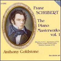 Schubert: The Piano Masterworks, Vol. 1 von Anthony Goldstone