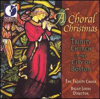 Choral Christmas von Trinity Choir of Trinity Church, Boston