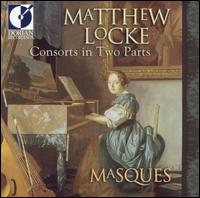 Matthew Locke: Consorts in Two Parts von Les Masques