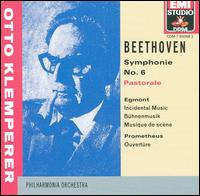 Beethoven: Symphonie No. 6 "Pastorale"; Egmont Overture; Prometheus Overture von Otto Klemperer