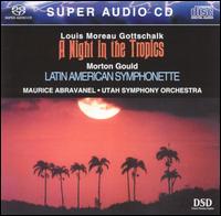Gottschalk: A Night in the Tropics / Gould: Latin American Symphonette [SACD] von Maurice de Abravanel