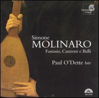 Molinaro: Fantasie, Canzoni e Balli von Paul O'Dette