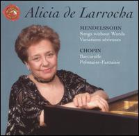 Mendelssohn: Songs without Words; Variations sérieuses; Chopin: Barcarolle; Polonaise-Fantaisie von Alicia de Larrocha