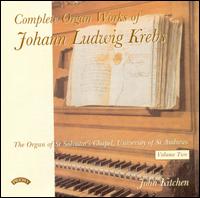 Johann Ludwig Krebs: Complete Organ Works von John Kitchen