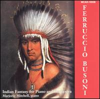 Busoni: Indian Fantasy for Piano and Orchestra von Marjorie Mitchell