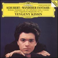 Schubert: Wanderer Fantasie; Brahms: Fantasien Op. 116; Liszt: 4 Lieder; Ungarische Rhapsodie No. 12 von Evgeny Kissin