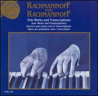 Rachmaninoff Plays Rachmaninoff: Solo Works and Transcriptions von Sergey Rachmaninov