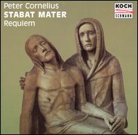 Peter Cornelius: Stabat Mater; Requiem von Herbert Schernus