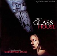The Glass House [Original Motion Picture Soundtrack] von Christopher Young