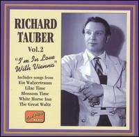 Richard Tauber, Vol. 2: I'm In Love With Vienna von Richard Tauber