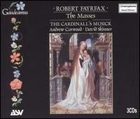 Robert Fayrfax: The Masses von Cardinall's Musick