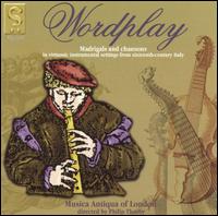 Wordplay: Italian Chansons and chansons von Musica Antiqua London