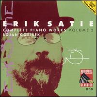 Satie: Complete Piano Works, Vol. 2 von Bojan Gorisek