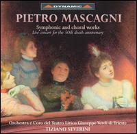 Mascagni: Symphonic and Choral Works von Various Artists