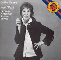 Lotte Lenya Sings American & Berlin Theater Songs of Kurt Weill von Lotte Lenya