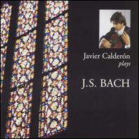 Javier Calderon Plays J. S. Bach von Javier Calderón
