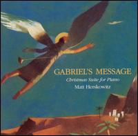 Gabriel's Message: Christmas Suite for Piano von Matt Herskowitz