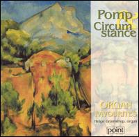 Pomp & Circumstance: Organ Favorites von Helge Gramstrup