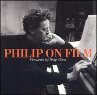 Philip on Film: Filmworks by Philip Glass von Philip Glass