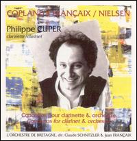Copland, Françaix, Nielsen: Concertos for Clarinet von Philippe Cuper