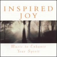Inspired Joy: Music to Enhance Your Spirit von Various Artists