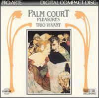 Palm Court Pleasures von Trio Vivant