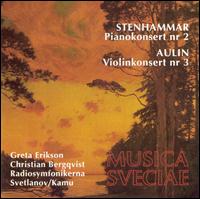Stenhammar: Piano Concerto No. 2; Aulin: Violin Concerto No. 3 von Various Artists