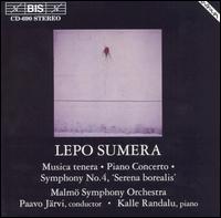 Sumera: Musica Tenera; Piano Concerto; Symphony No.4 von Various Artists