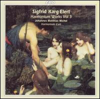 Sigfrid Karg-Elert: Works for Harmonium, Vol. 3 von Johannes Matthias Michel