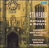 Stanford: Anthems & Motets von New College Choir, Oxford