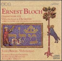 Bloch: Complete Works for Cello & Orchestra von Julius Berger