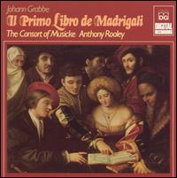 Johann Grabbe: Il Primo Libro de Madrigalli von Anthony Rooley