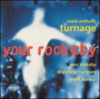 Turnage: Your Rockaby; Night Dances; Dispelling the Fears von Various Artists