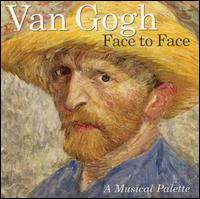 Van Gogh Face to Face: A Musical Palette von Various Artists